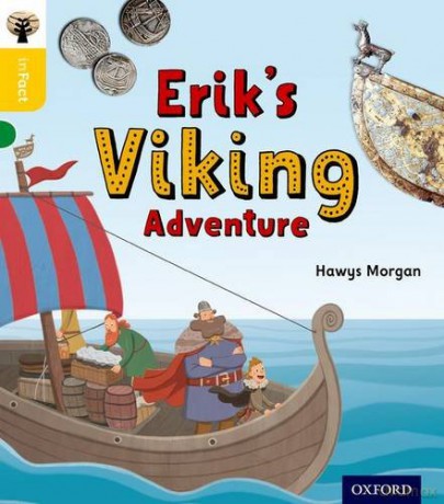 Oxford Reading Tree inFact: Oxford Level 5: Erik's Viking Adventure - Hawys Morgan [KSIĄŻKA]