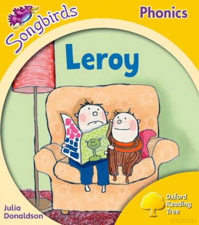Oxford Reading Tree Songbirds Phonics: Level 5: Leroy - Julia Donaldson [KSIĄŻKA]