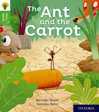 Oxford Reading Tree Story Sparks: Oxford Level 2: The Ant and the Carrot - Narinder Dhami [KSIĄŻKA]