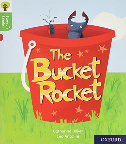 Oxford Reading Tree Story Sparks: Oxford Level 2: The Bucket Rocket - Catherine Baker [KSIĄŻKA]