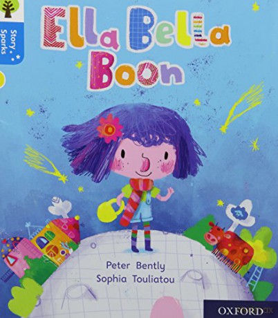 Oxford Reading Tree Story Sparks: Oxford Level 3: Ella Bella Boon - Peter Bently [KSIĄŻKA]