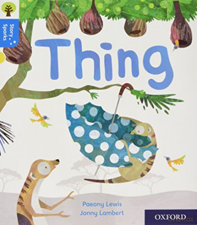 Oxford Reading Tree Story Sparks: Oxford Level 3: Thing - Paeony Lewis [KSIĄŻKA]