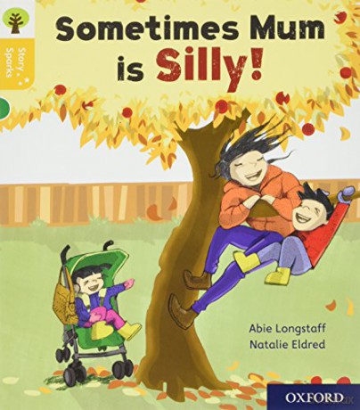 Oxford Reading Tree Story Sparks: Oxford Level 5: Sometimes Mum is Silly - Abie Longstaff [KSIĄŻKA]