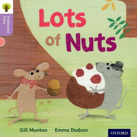 Oxford Reading Tree Traditional Tales: Level 1+: Lots of Nuts (Oxford Reading Tree Traditional Tales 2011) - Gill Munton [KSIĄŻKA]