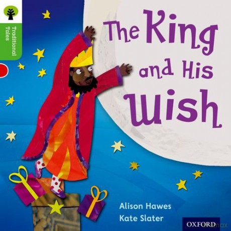 Oxford Reading Tree Traditional Tales: Level 2: The King and His Wish (Oxford Reading Tree Traditional Tales 2011) - Teresa Heapy [KSIĄŻKA]