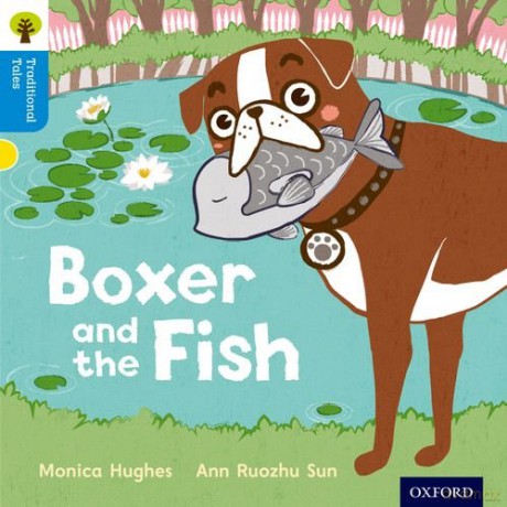 Oxford Reading Tree Traditional Tales: Level 3: Boxer and the Fish (Oxford Reading Tree Traditional Tales 2011) - Monica Hughes [KSIĄŻKA]