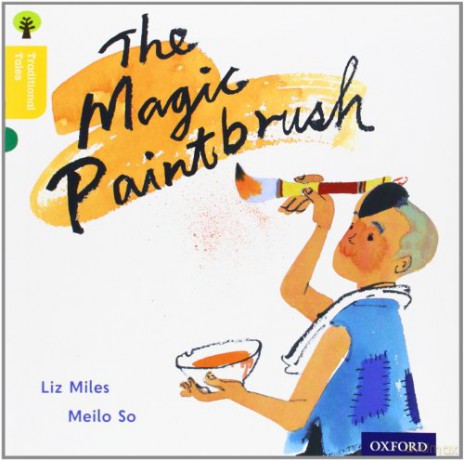 Oxford Reading Tree Traditional Tales: Level 5: The Magic Paintbrush (Oxford Reading Tree Traditional Tales 2011) - Liz Miles [KSIĄŻKA]