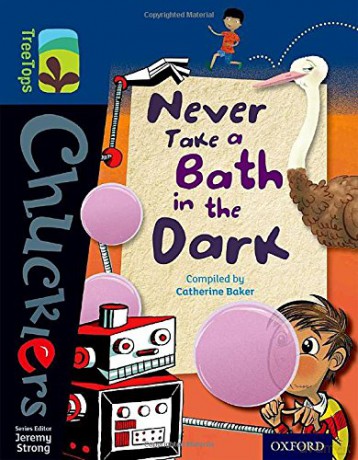 Oxford Reading Tree TreeTops Chucklers: Level 14: Never Take a Bath in the Dark - Catherine Baker [KSIĄŻKA]