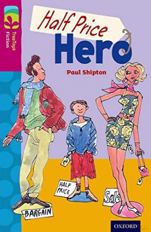 Oxford Reading Tree TreeTops Fiction: Level 10 More Pack B: Half Price Hero - Paul Shipton [KSIĄŻKA]