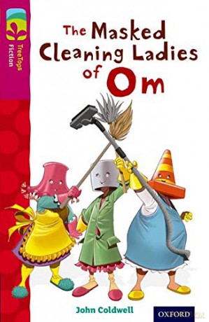Oxford Reading Tree TreeTops Fiction: Level 10: The Masked Cleaning Ladies of Om - John Coldwell [KSIĄŻKA]