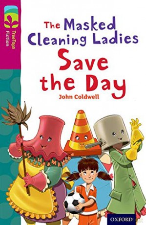 Oxford Reading Tree TreeTops Fiction: Level 10: The Masked Cleaning Ladies Save the Day - John Coldwell [KSIĄŻKA]