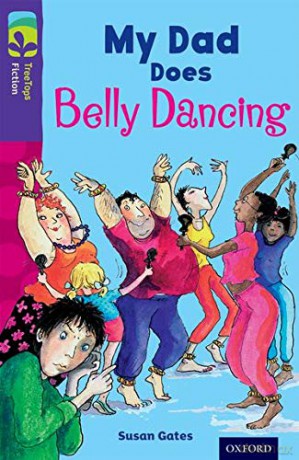 Oxford Reading Tree TreeTops Fiction: Level 11 More Pack B: My Dad Does Belly Dancing - Susan Gates [KSIĄŻKA]