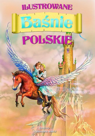 Ilustrowane Baśnie Polskie [KSIĄŻKA]
