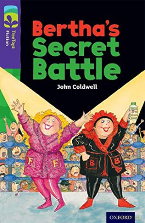 Oxford Reading Tree TreeTops Fiction: Level 11: Bertha's Secret Battle - John Coldwell [KSIĄŻKA]