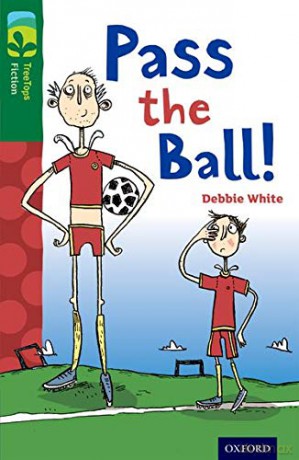 Oxford Reading Tree TreeTops Fiction: Level 12 More Pack A: Pass the Ball! - Debbie White [KSIĄŻKA]