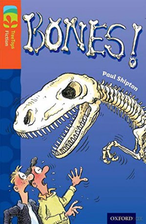 Oxford Reading Tree TreeTops Fiction: Level 13 More Pack A: Bones! - Paul Shipton [KSIĄŻKA]