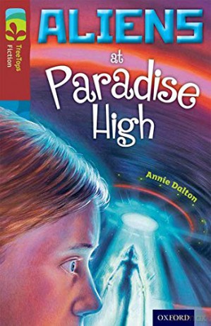 Oxford Reading Tree TreeTops Fiction: Level 15 More Pack A: Aliens at Paradise High - Annie Dalton [KSIĄŻKA]