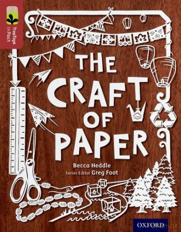 Oxford Reading Tree TreeTops inFact: Level 15: The Craft of Paper - Becca Heddle [KSIĄŻKA]
