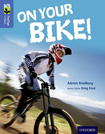 Oxford Reading Tree TreeTops inFact: Level 17: On Your Bike! - Adrian Bradbury [KSIĄŻKA]