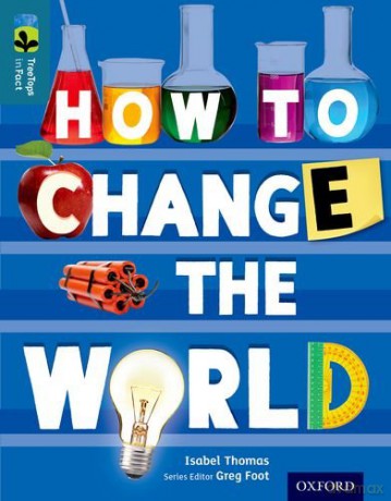 Oxford Reading Tree TreeTops inFact: Level 19: How To Change the World - Isabel Thomas [KSIĄŻKA]
