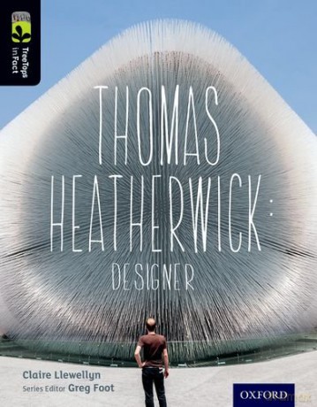 Oxford Reading Tree TreeTops inFact: Level 20: Thomas Heatherwick: Designer - Claire Llewellyn [KSIĄŻKA]
