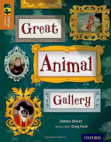Oxford Reading Tree TreeTops inFact: Level 8: Great Animal Gallery - James Driver [KSIĄŻKA]