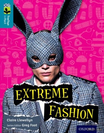 Oxford Reading Tree TreeTops inFact: Level 9: Extreme Fashion - Claire Llewellyn [KSIĄŻKA]