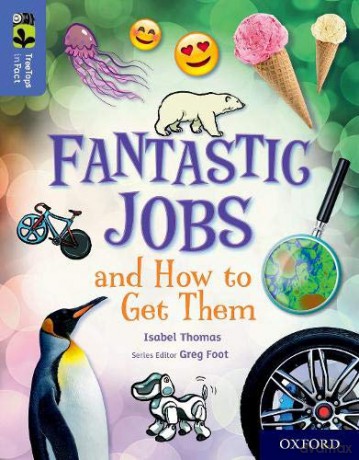 Oxford Reading Tree TreeTops inFact: Oxford Level 17: Fantastic Jobs and How to Get Them - Isabel Thomas [KSIĄŻKA]