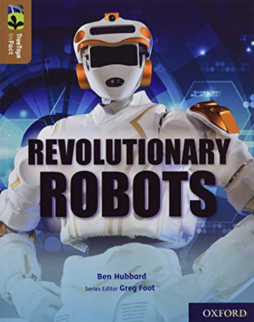Oxford Reading Tree TreeTops inFact: Oxford Level 18: Revolutionary Robots - Ben Hubbard [KSIĄŻKA]