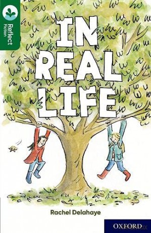 Oxford Reading Tree TreeTops Reflect: Oxford Reading Level 12: In Real Life - Rachel Delahaye [KSIĄŻKA]