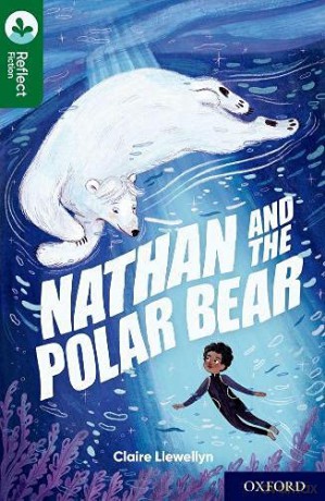 Oxford Reading Tree TreeTops Reflect: Oxford Reading Level 12: Nathan and the Polar Bear - Claire Llewellyn [KSIĄŻKA]