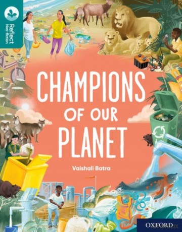 Oxford Reading Tree TreeTops Reflect: Oxford Reading Level 16: Champions of Our Planet - Vaishali Batra [KSIĄŻKA]