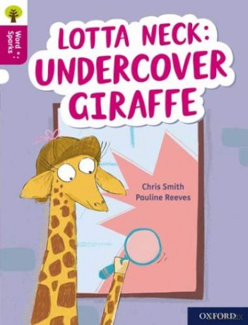 Oxford Reading Tree Word Sparks: Level 10: Lotta Neck: Undercover Giraffe - Chris Smith [KSIĄŻKA]