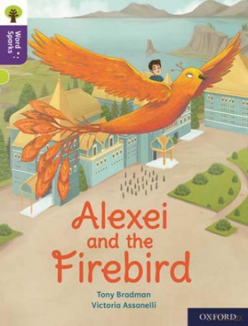 Oxford Reading Tree Word Sparks: Level 11: Alexei and the Firebird - Tony Bradman [KSIĄŻKA]