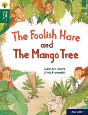 Oxford Reading Tree Word Sparks: Level 12: The Foolish Hare and The Mango Tree - Narinder Dhami [KSIĄŻKA]