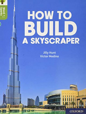 Oxford Reading Tree Word Sparks: Level 7: How to Build a Skyscraper - Jilly Hunt [KSIĄŻKA]