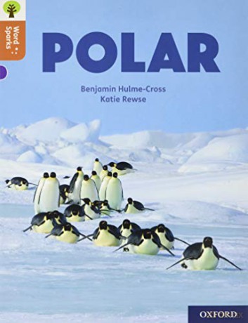 Oxford Reading Tree Word Sparks: Level 8: Polar - Benjamin Hulme-Cross [KSIĄŻKA]