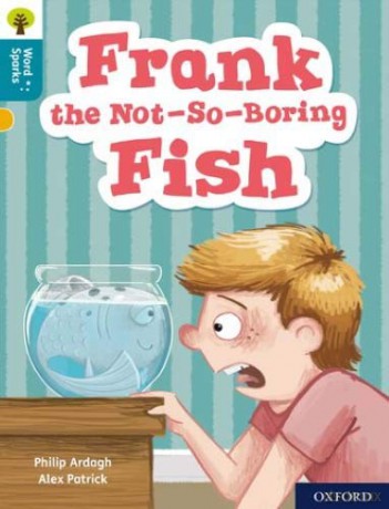 Oxford Reading Tree Word Sparks: Level 9: Frank the Not-So-Boring Fish - Philip Ardagh [KSIĄŻKA]