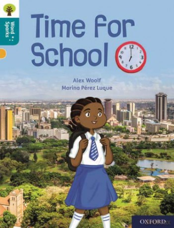 Oxford Reading Tree Word Sparks: Level 9: Time for School - Alex Woolf [KSIĄŻKA]