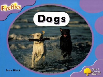 Oxford Reading Tree: Level 1+: Fireflies: Dogs (Fireflies Non-Fiction) - Ivan Black [KSIĄŻKA]