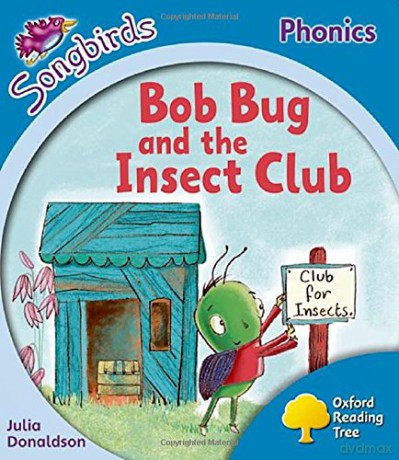 Oxford Reading Tree: Level 3: More Songbirds Phonics: Bob Bug and the Insect Club - Julia Donaldson [KSIĄŻKA]