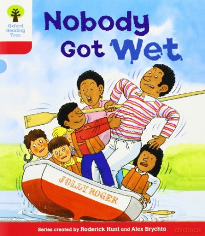 Oxford Reading Tree: Level 4: More Stories A: Nobody Got Wet (Oxford Reading Tree, Biff, Chip and Kipper Stories New Edition 2011) - Roderick Hunt [KSIĄŻKA]