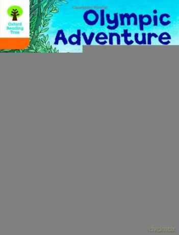 Oxford Reading Tree: Level 6: More Stories B: Olympic Adventure (Oxford Reading Tree, Biff, Chip and Kipper Stories New Edition 2011) - Roderick Hunt [KSIĄŻKA]