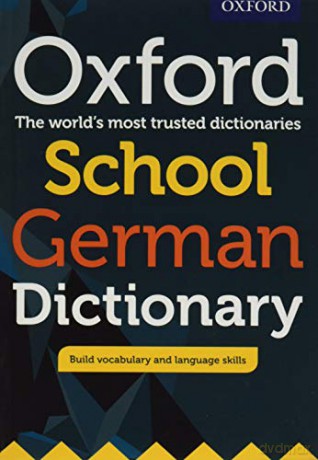 Oxford School German Dictionary: The world´s most trusted dictionaries - Oxford Editor [KSIĄŻKA]