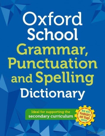 Oxford School Spelling, Punctuation and Grammar Dictionary - Oxford Dictionaries [KSIĄŻKA]