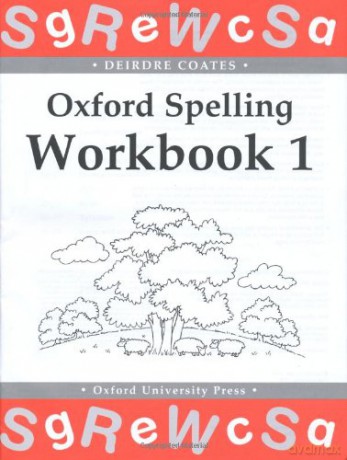 Oxford Spelling Workbooks: Workbook 1 (Oxford Spelling Kits) - Deirdre Coates [KSIĄŻKA]