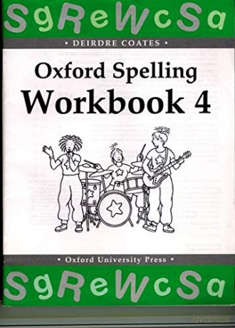 Oxford Spelling Workbooks: Workbook 4 (Oxford Spelling Kits) - Deirdre Coates [KSIĄŻKA]