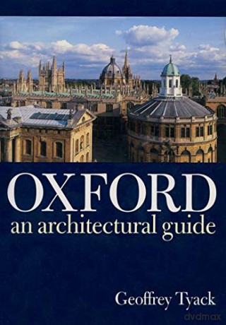 Oxford: An Architectural Guide - Geoffrey Tyack [KSIĄŻKA]