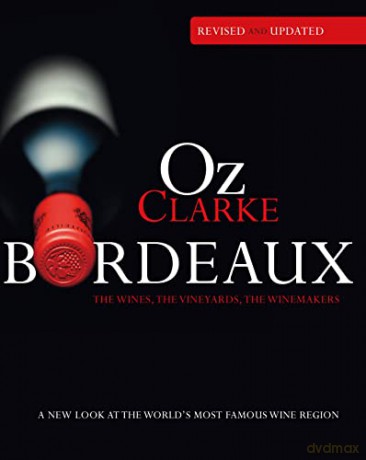 Oz Clarke Bordeaux Third Edition: A new look at the world's most famous wine region - Oz Clarke [KSIĄŻKA]