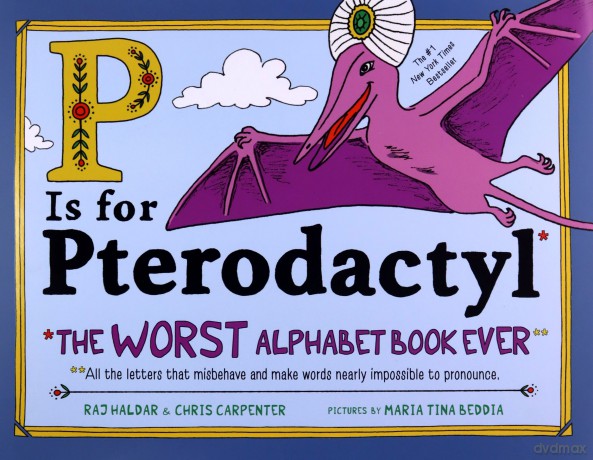 P Is for Pterodactyl: The Worst Alphabet Book Ever - Chris Carpenter [KSIĄŻKA]